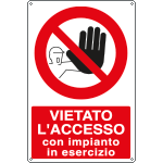 18062X - Cartello vietato l'accesso con impianto in esercizio