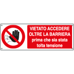 1819K - Cartello vietato accesso oltre barriera togliere tens