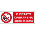 1835K - Cartello vietato operare su organi in moto