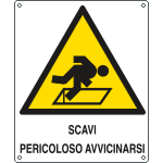 412301X - Cartello pericolo scavi  pericoloso avvicinarsi