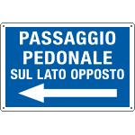 5673J - Cartello PASSAGGIO PEDONI LATO OPPOSTO sinistra