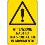 E1706X - Cartello pericolo nastro trasportatore in movimento EN ISO 7010