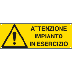 E17151KS - Etichetta pericolo attenzione impianto in esercizio EN ISO 7010