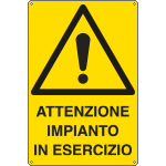 E17151X - Cartello attenzione impianto in esercizio EN ISO 7010