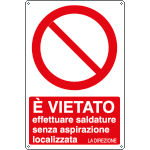 E18034X - Cartello divieto di effettuare saldature...UNI ISO 7010