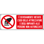 E18040H - Cartello divieto uso attrezzature impianti a persone EN ISO 7010