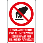 E18040Y - Cartello divieto uso attrezzature impianti a persone EN ISO 7010