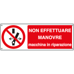 E1838K - Cartello divieto effettuare manovre si lavora.....EN ISO 7010