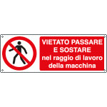E1852K - Cartello divieto passare e sostare nel raggio di lavoro...EN ISO 7010