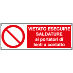 E1893K - cartello vietato eseguire saldature ai portatori di lenti EN ISO 7010