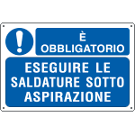 E2650 - Cartello obbligo Eseguire saldature sotto aspirazione EN ISO 7010