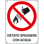 E620601W - Cartello divieto vietato spegnere con acqua EN ISO 7010