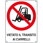 E622101X - Cartello vietato l'accesso a carrelli elevatori e altri..EN ISO 7010