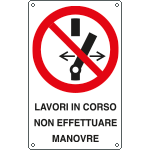 E631601KS - Etichetta divieto manovre lavori in corso UNI ISO 7010