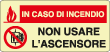 EL16133WP - Cartello fotoluminescente non usare ascensore in caso...EN ISO 7010