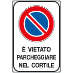 FAR5628Y - Cartello E'VIETATO PARCHEGGIARE NEL CORTILE
