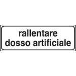 FLR911195 - Tabella aggiuntiva  RALLENTARE.DOSSO ARTIFICIALE