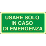 L16128XP - Cartello fotoluminescente usare solo caso emergenza