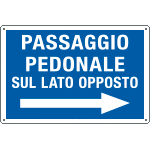 [FL5672J] FL5672J - Cartello PASSAGGIO PEDONALE LATO OPPOSTO (destra)