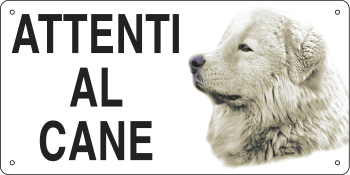 [8516] 8516 - Cartello ATTENTI AL CANE (pastore maremmano)