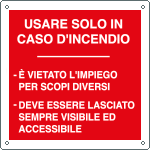 [15113K] 15113K - Cartello sicurezza usare solo in caso d'incendio