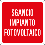 [15902W] 15902W - Cartello informazione Sgancio Impianto Fotovoltaico