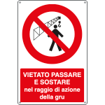 [1828Y] 1828Y - Cartello vietato passare sostare nel raggio autogru