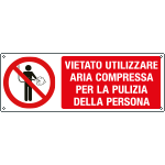 [18550K] 18550K - Cartello vietato utilizzare aria compressa per la pulizia della person