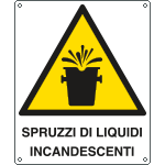 [412601Y] 412601Y - Cartello pericolo spruzzi liquidi incandescenti