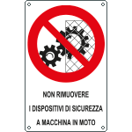 [631102W] 631102W - Cartello non rimuovere dispositivi macchina in moto