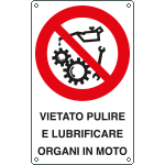[631402W] 631402W - Cartello divieto pulire lubrificare organi in moto