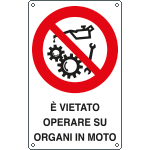[631404X] 631404X - Cartello vietato operare su organi in moto