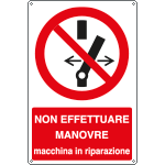 [E1838X] E1838X - Cartello divieto effettuare manovre si lavora.....EN ISO 7010