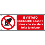 [E1847K] E1847K - Cartello divieto vietato eseguire lavori prima che....EN ISO 7010