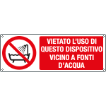 [E18492K] E18492K - cartello vietato usare dispositivo vicino acqua EN ISO 7010