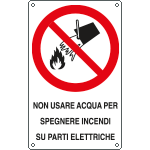 [E630601KS] E630601KS - Etichetta adesiva divieto non usare acqua pericolo EN ISO 7010
