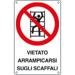 [E633601W] E633601W - Cartello vietato arrampicarsi sugli scaffali EN ISO 7010